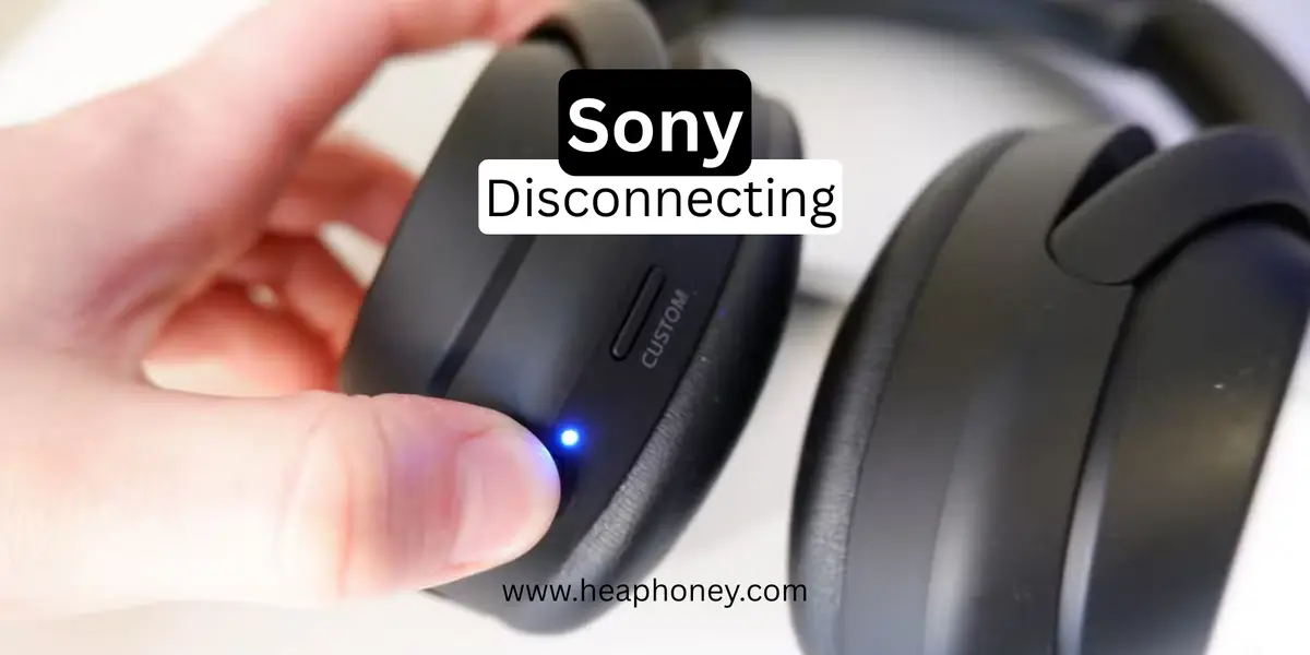 Sony Headphones Keep Disconnecting (Fixed)